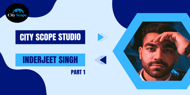 City Scope Studio: Inderjeet Singh